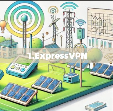 1.ExpressVPN 1.ExpressVPN